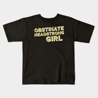 Obstinate, headstrong girl (Pride & Prejudice) - white + gold Kids T-Shirt